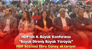 HDP'nin 4. Büyük Konferansı "Büyük Direniş Büyük Yürüyüş" HDP Sözcüsü Ebru Günay aktarıyor