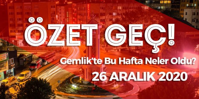 Özet Geç! | Gemlik Haberleri