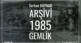1985 yılında GEMLİK