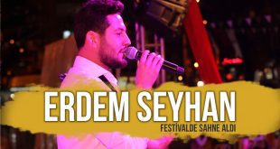 Erdem Seyhan Festivalde Sahne Aldı