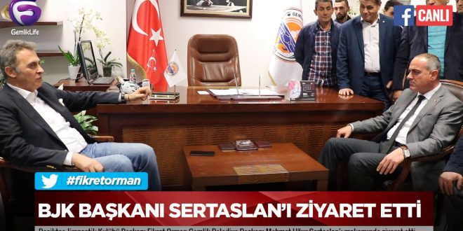 Fikret Orman Gemlik’i Ziyaret Etti