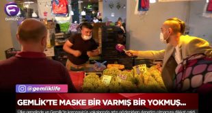 Gemlik'te maske bir varmış bir yokmuş