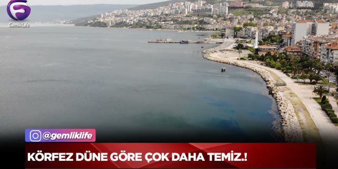 Körfez düne göre çok daha temiz.! Körfez düne göre çok daha temiz.!
