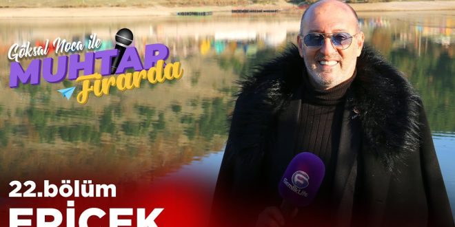 Muhtar Firarda - Bölüm22 - Ericek