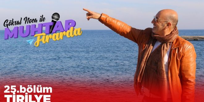 Muhtar Firarda - Bölüm25 - Tirilye Muhtar Firarda - Bölüm25 - Tirilye