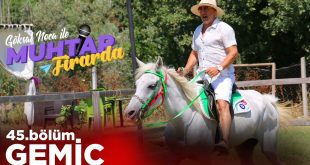 Muhtar Firarda - Bölüm45-GEMİÇ