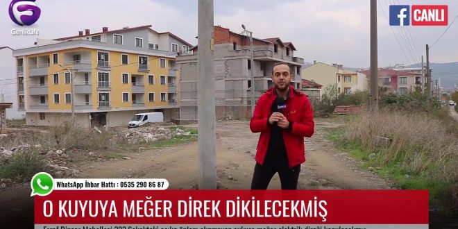 O kuyuya meğer direk dikilecekmiş