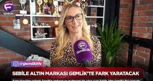 Sebile Altın markası Gemlik'te fark yaratacak!