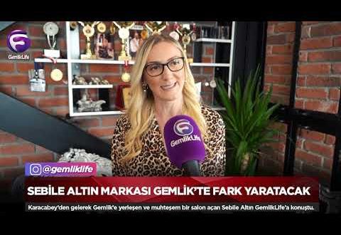 Sebile Altın markası Gemlik'te fark yaratacak! Sebile Altın markası Gemlik'te fark yaratacak!