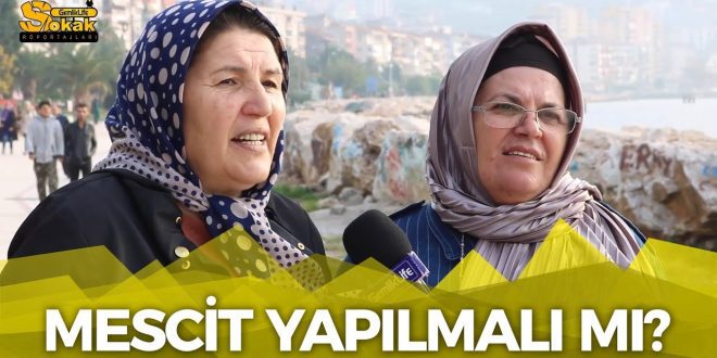 Sokak Röportajları - Mescit Yapılmalı mı? Sokak Röportajları - Mescit Yapılmalı mı?