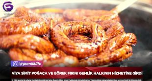 VİYA SİMİT POĞAÇA VE BÖREK FIRINI GEMLİK HALKININ HİZMETİNE GİRDİ