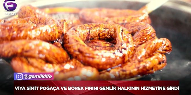 VİYA SİMİT POĞAÇA VE BÖREK FIRINI GEMLİK HALKININ HİZMETİNE GİRDİ VİYA SİMİT POĞAÇA VE BÖREK FIRINI GEMLİK HALKININ HİZMETİNE GİRDİ