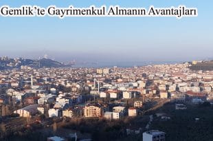 Gemlik’te Gayrimenkul Almanın Avantajları