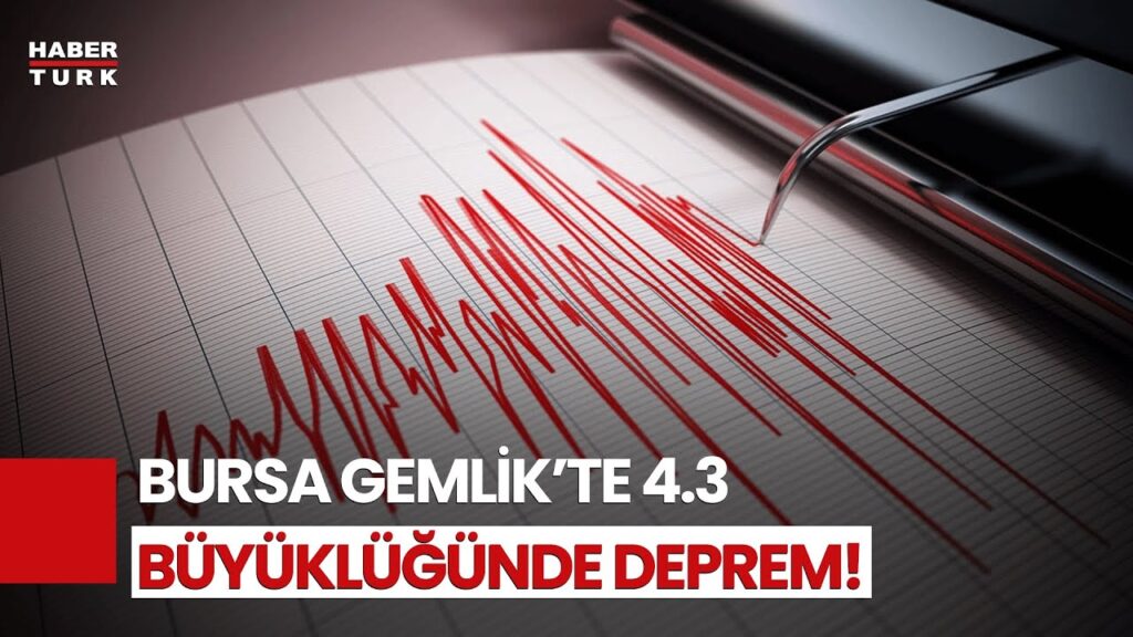 CANLI | Gemlik’te 4,3 büyüklüğünde deprem