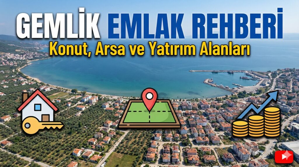 Gemlik Emlak Rehberi: Konut, Arsa ve Yatırım Alanları