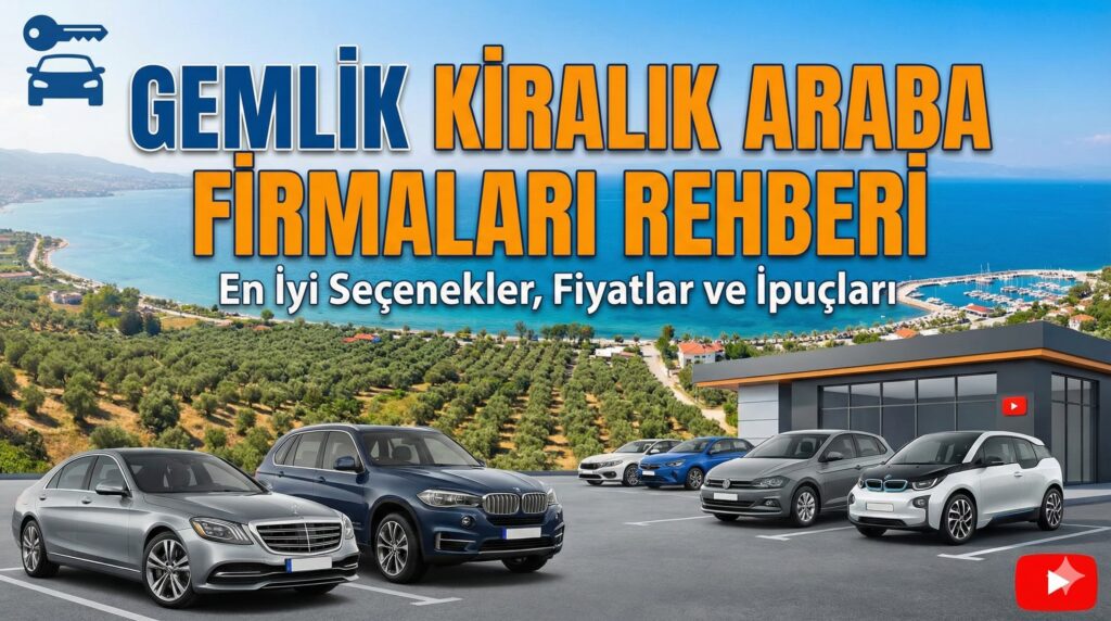 Gemlik Kiralık Araba Firmaları Rehberi