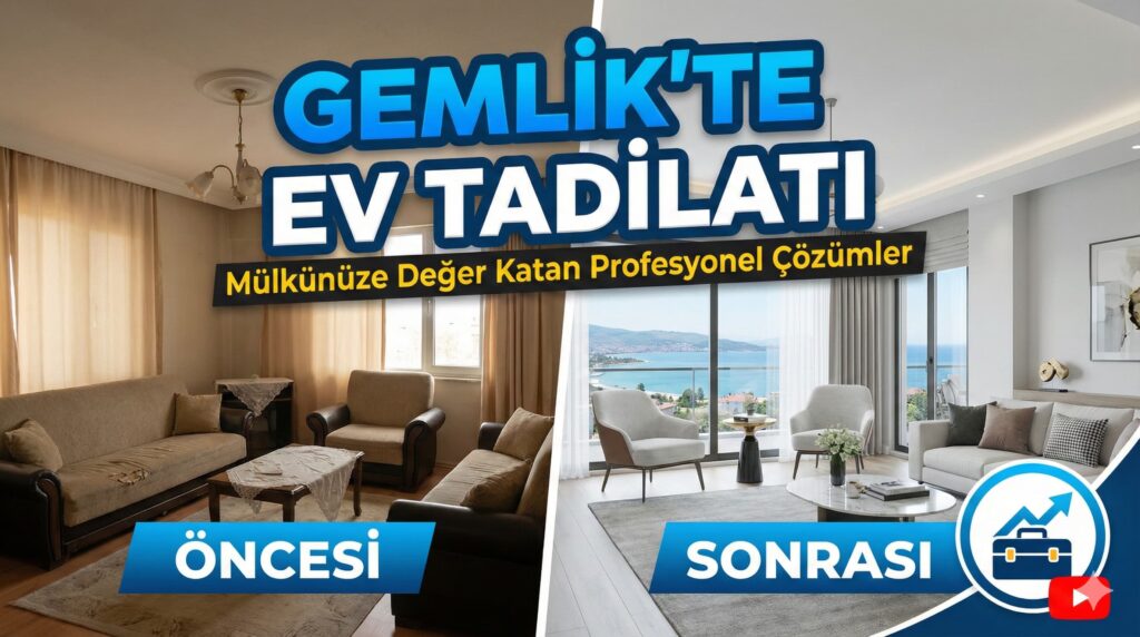Gemlik’te Ev Tadilatı: Mülkünüze Değer Katan Profesyonel Çözümler
