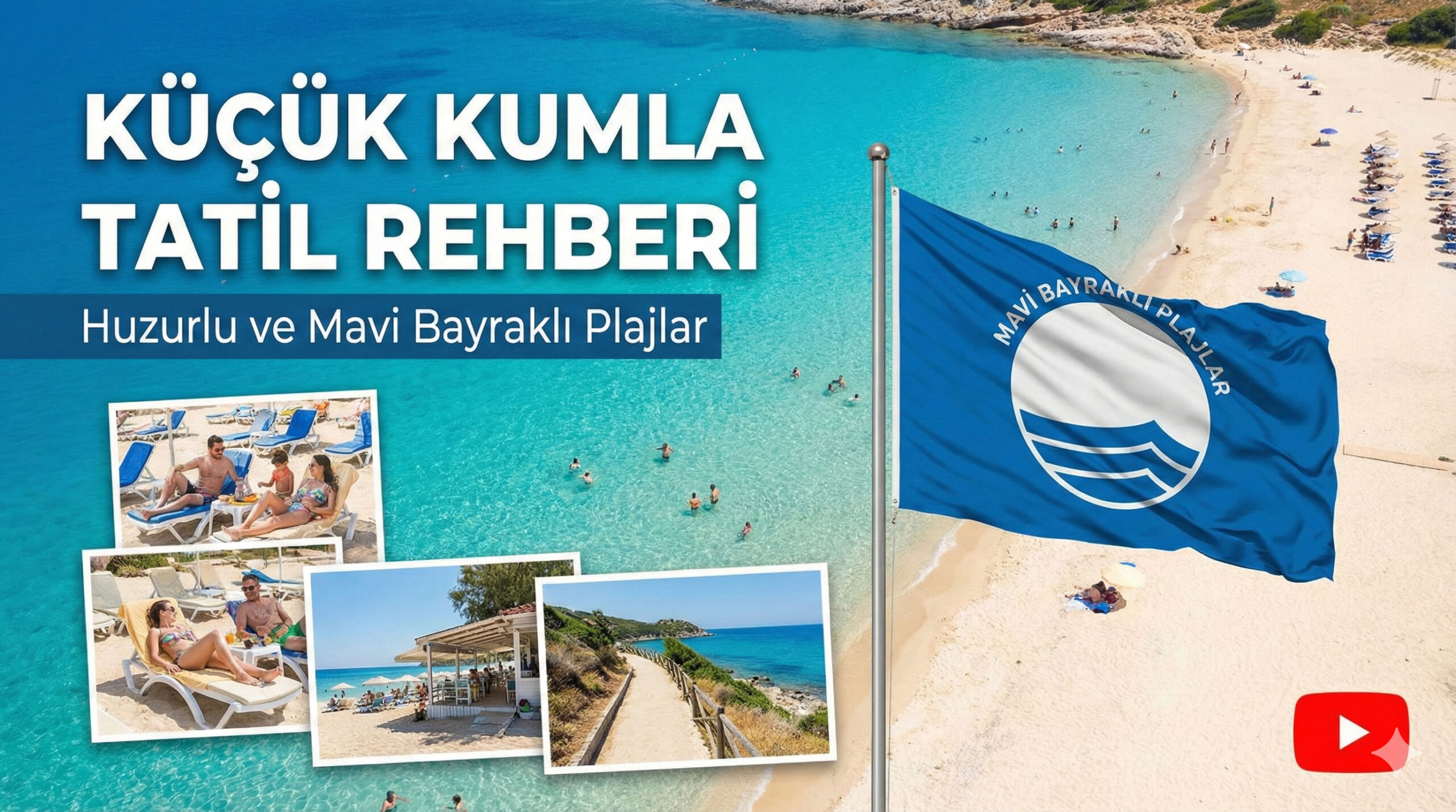 Küçük Kumla Tatil Rehberi Huzurlu ve Mavi Bayraklı Plajlar