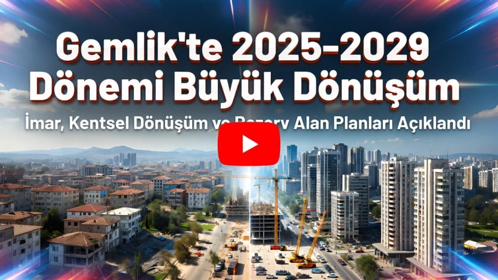 Gemlik’te 2025–2029 Dönemi Büyük Dönüşüm